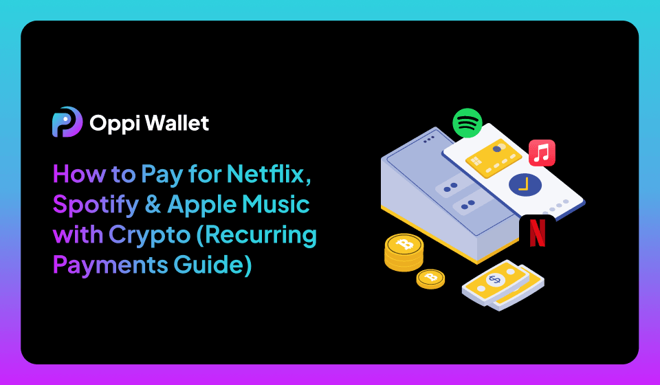 How to Pay for Netflix, Spotify & Apple Music with Crypto (Recurring Payments Guide)