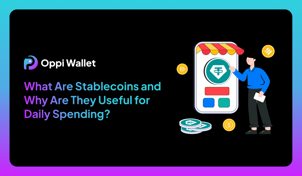 What Are Stablecoins and Why Are They Useful for Daily Spending?