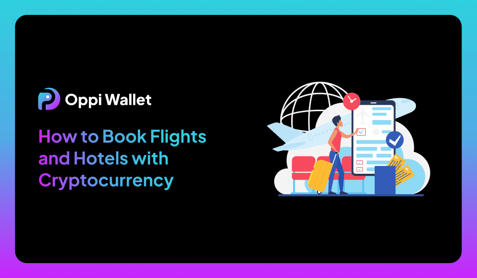 How to Book Flights and Hotels with Cryptocurrency