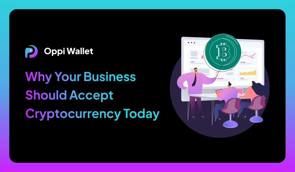 Why Your Business Should Accept Cryptocurrency Today